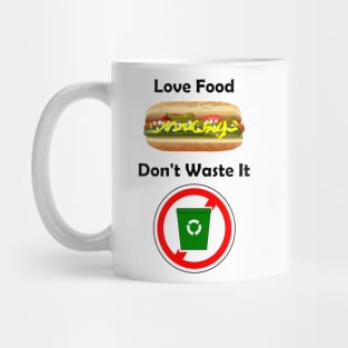 Love Food, Don't waste it Mug